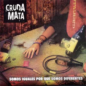 CD Cruda Mata. Somos Iguales porque Somos Diferentes. 2005