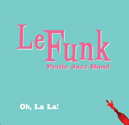 CD Le Funk Petite Jazz Band :: Oh, La La!