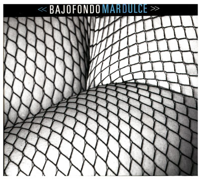 CD Bajofondo Tango Club. Mar Dulce