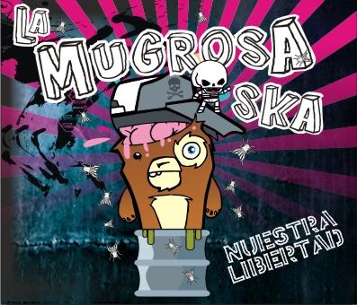 CD La Mugrosa Ska. Nuestra Libertad